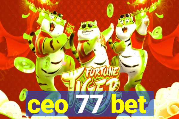 ceo 77 bet